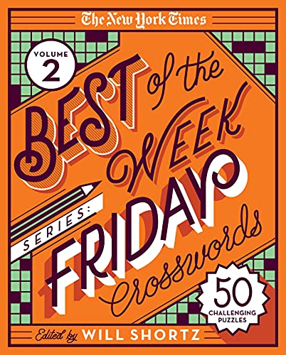 New York Times Best of the Week Series 2: Friday Crosswords: 50 Challenging Puzzles