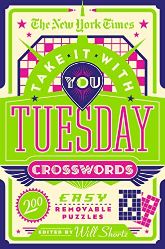 New York Times Take It with You Tuesday Crosswords: 200 Removable Puzzles