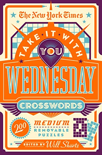 New York Times Take It with You Wednesday Crosswords: 200 Removable Puzzles