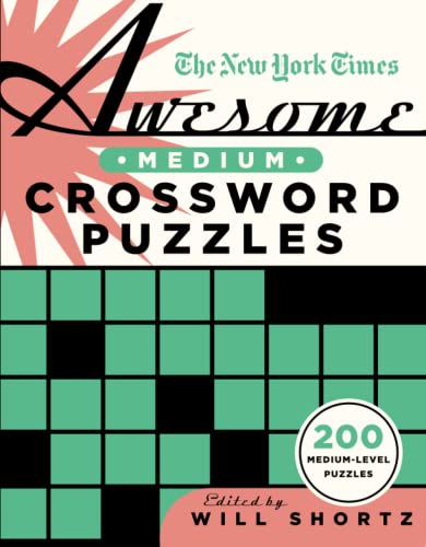 New York Times Awesome Medium Crossword Puzzles: 200 Medium-Level Puzzles