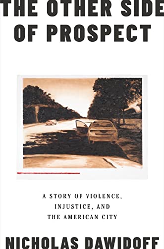 Other Side of Prospect: A Story of Violence, Injustice, and the American City