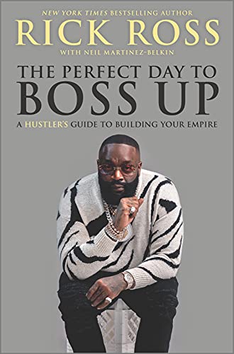 Perfect Day to Boss Up: A Hustler's Guide to Building Your Empire