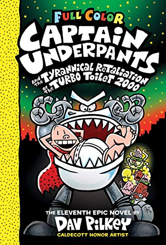 Captain Underpants and the Tyrannical Retaliation of the Turbo Toilet 2000 (Color)