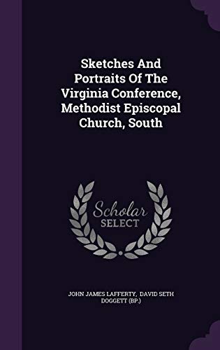Sketches and Portraits of the Virginia Conference, Methodist Episcopal Church, South