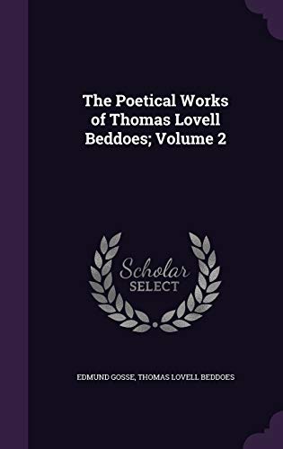 Poetical Works of Thomas Lovell Beddoes; Volume 2