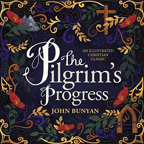 Pilgrim's Progress: An Illustrated Christian Classic