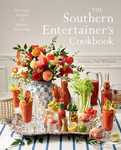 Southern Entertainer's Cookbook: Heirloom Recipes for Modern Gatherings