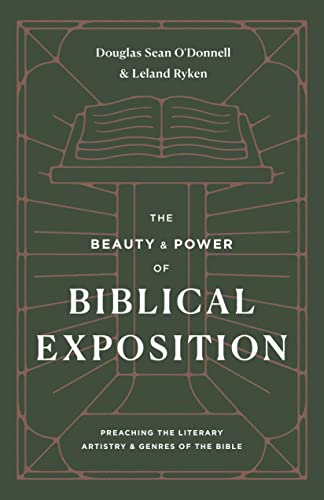 Beauty and Power of Biblical Exposition: Preaching the Literary Artistry and Genres of the Bible