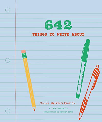 642 Things to Write About: Young Writer's Edition: (Creative Writing Prompts, Writing Prompt Journal, Things to Write about for Kids and Teens)
