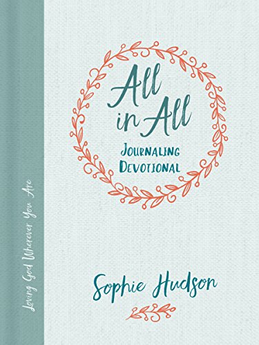 All in All Journaling Devotional: Loving God Wherever You Are
