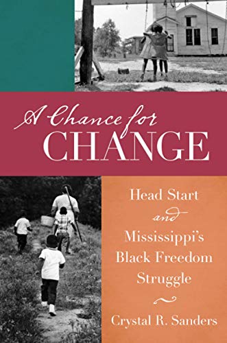 Chance for Change: Head Start and Mississippi's Black Freedom Struggle