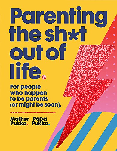 Parenting the Sh*t Out of Life: The Sunday Times Bestseller