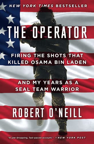 Operator: Firing the Shots That Killed Osama Bin Laden and My Years as a Seal Team Warrior