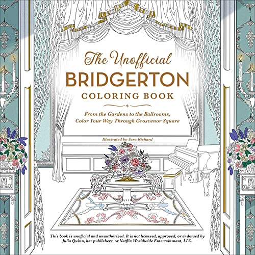 Unofficial Bridgerton Coloring Book: From the Gardens to the Ballrooms, Color Your Way Through Grosvenor Square