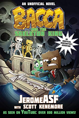 Bacca and the Skeleton King: An Unofficial Minecraftera's Adventure