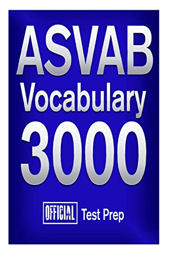 Official ASVAB Vocabulary 3000: Become a True Master of ASVAB Vocabulary!