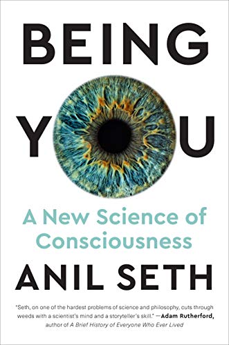 Being You: A New Science of Consciousness