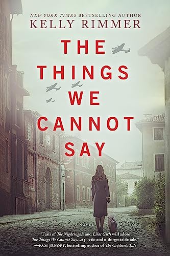 Things We Cannot Say: A WWII Historical Fiction Novel (Original)