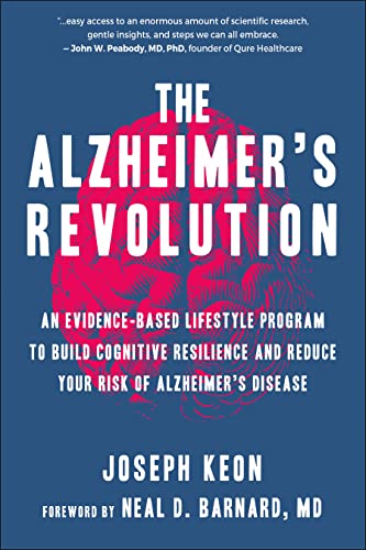 Alzheimer's Revolution: An Evidence-Based Lifestyle Program to Build Cognitive Resilience and Reduce Your Risk of Alzheimer's Disease