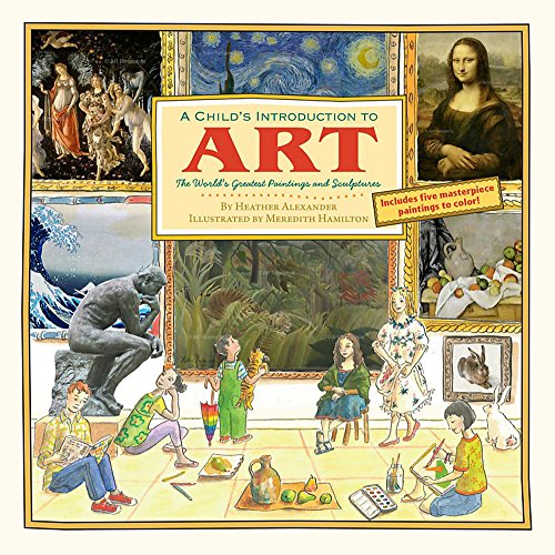 Child's Introduction to Art: The World's Greatest Paintings and Sculptures