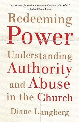 Redeeming Power: Understanding Authority and Abuse in the Church
