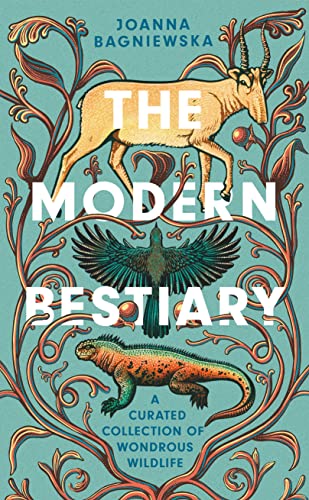 Modern Bestiary: A Curated Collection of Wondrous Wildlife