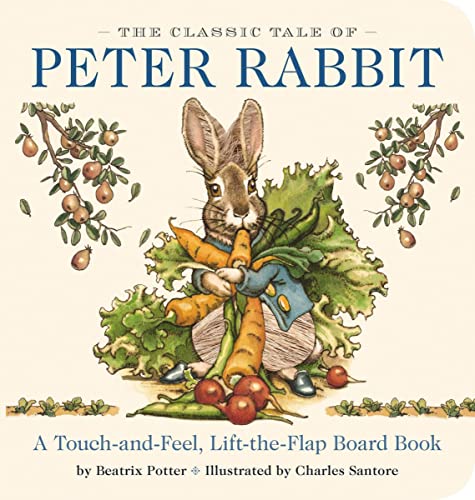 Classic Tale of Peter Rabbit Touch and Feel Board Book: A Touch and Feel Lift the Flap Board Book