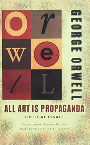 All Art Is Propaganda: Critical Essays: Critical Essays
