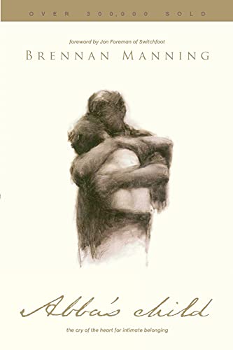 Abba's Child: The Cry of the Heart for Intimate Belonging (Enlarged)
