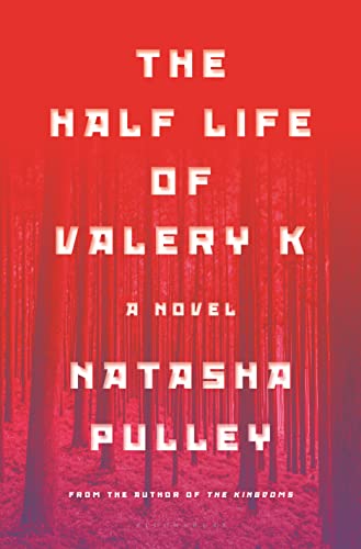 Half Life of Valery K: The Times Historical Fiction Book of the Month