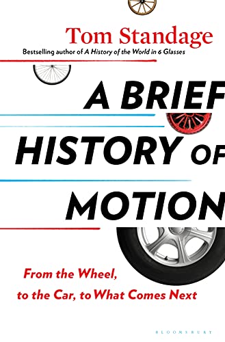 Brief History of Motion: From the Wheel, to the Car, to What Comes Next