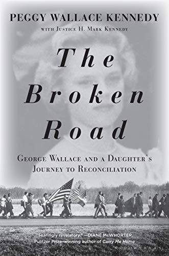 The Broken Road: George Wallace and a Daughter's Journey to Reconciliation