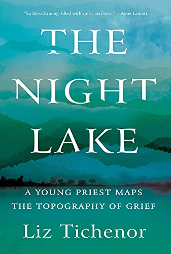 Night Lake: A Young Priest Maps the Topography of Grief