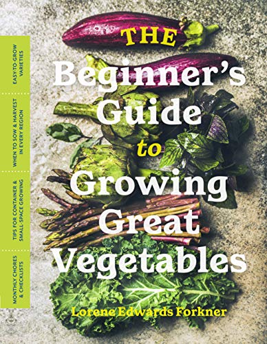 Beginner's Guide to Growing Great Vegetables