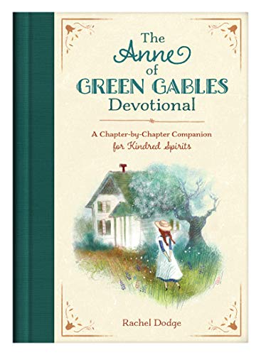 Anne of Green Gables Devotional: A Chapter-By-Chapter Companion for Kindred Spirits