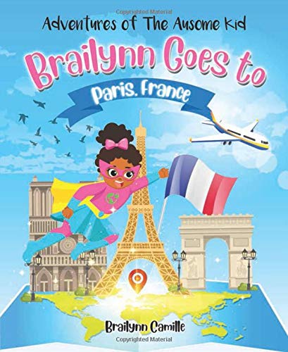 Adventures of the Ausome Kid: Brailynn Goes to Paris, France