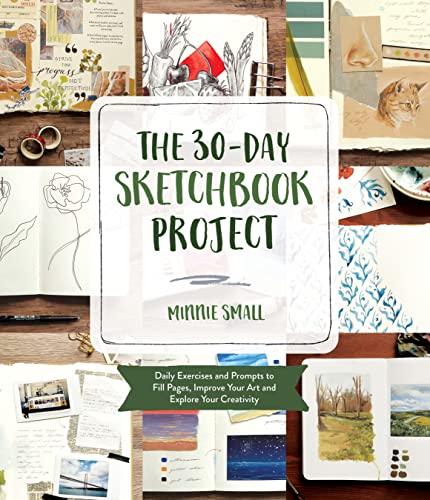 30-Day Sketchbook Project: Daily Prompts and Exercises to Fill Pages, Improve Your Art and Explore Your Creativity
