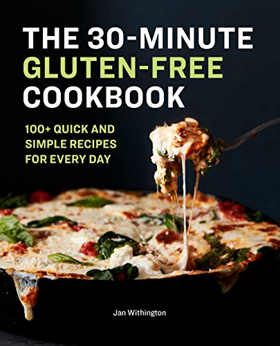 30-Minute Gluten-Free Cookbook: 100+ Quick and Simple Recipes for Every Day