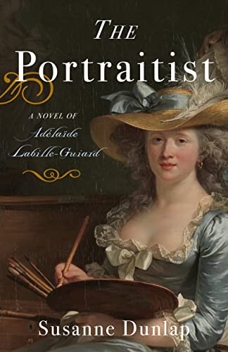 Portraitist: A Novel of Adelaide Labille-Guiard