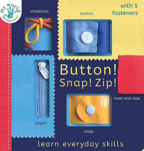 Button! Snap! Zip!: Learn Everyday Skills
