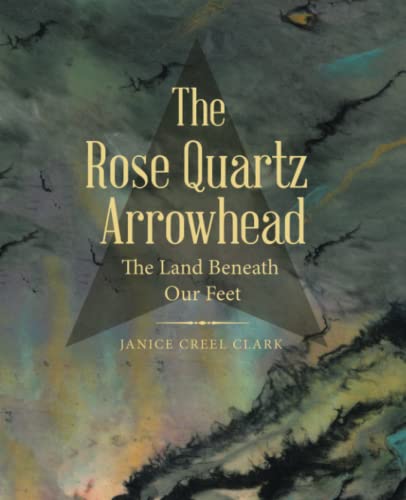 Rose Quartz Arrowhead: The Land Beneath Our Feet