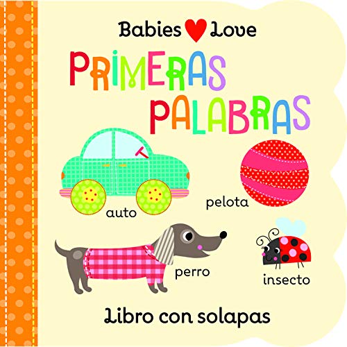 Babies Love Primeras Palabras = Babies Love First Words