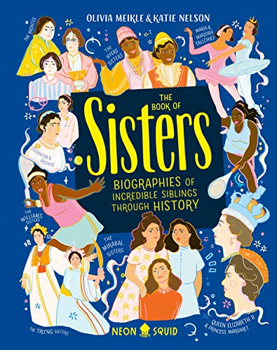 Book of Sisters: Biographies of Incredible Siblings Through History