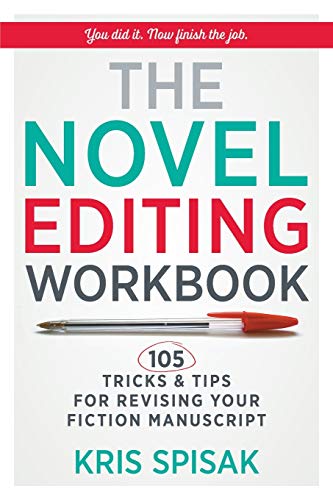 Novel Editing Workbook: 105 Tricks & Tips for Revising Your Fiction Manuscript