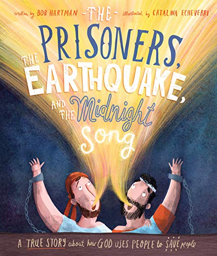 Prisoners, the Earthquake, and the Midnight Song: A True Story about How God Uses People to Save People
