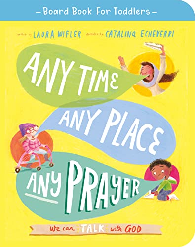 Any Time, Any Place, Any Prayer Board Book: We Can Talk with God