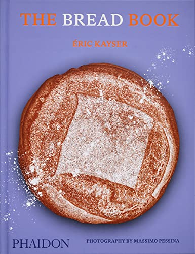 Bread Book: 60 Artisanal Recipes for the Home Baker, from the Author of the Larousse Book of Bread