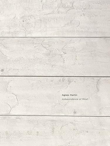 Agnes Martin: Independence of Mind