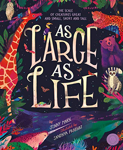 As Large as Life: The Scale of Creatures Great and Small, Short and Tall
