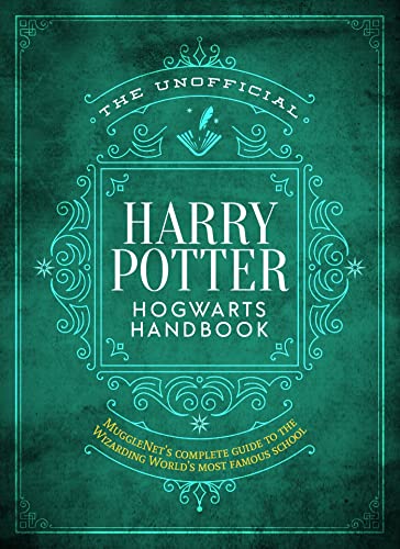 Unofficial Harry Potter Hogwarts Handbook: Mugglenet's Complete Guide to the Wizarding World's Most Famous School